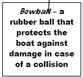 Bowball - a rubber ball that protects the boat against damage in case of a collision.